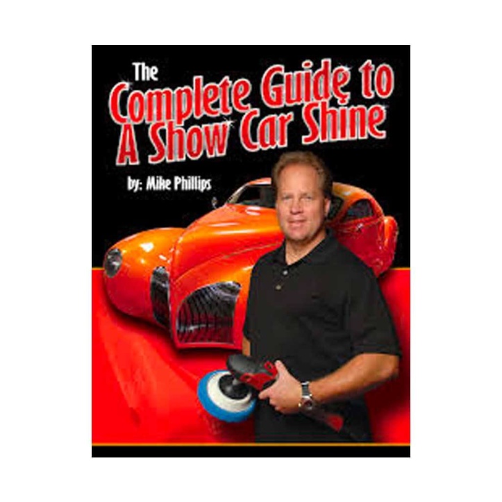 Mike Phillips The Complete Guide to a Show Car Shine Book Car Care
